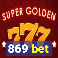 869 bet